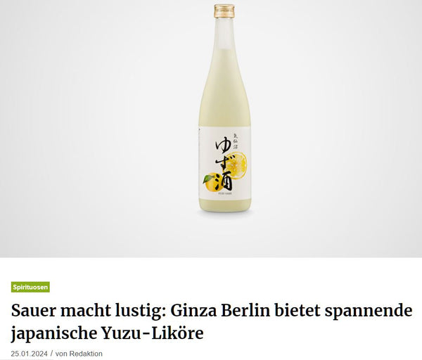 About-Drinks: Sour is fun: Ginza Berlin offers exciting Japanese yuzu liqueurs