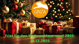 *Christmas shipping at Ginza Berlin - please note these deadlines