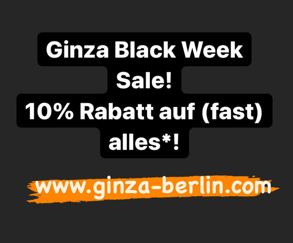 Ginza Black Week Sale! 10% discount on (almost) everything*!